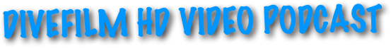 DiveFilm HD Video Podcast